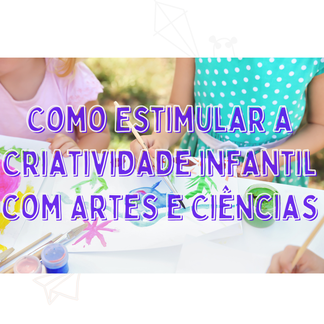 5 Dicas para Estimular a Criatividade Infantil